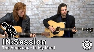 IN:Session - The Amazons - In My Mind
