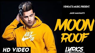 MOONROOF | Lyrics | Jass Manak| Age19 Sukh-e | New Punjabi songs| VENKAT&#39;S MUSIC 2019