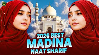 2026 Best Madina Naat Sharif - Very Heart Touching Naat - Madina Naat Sharif - Best Naat Sharif