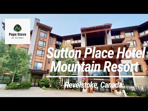 Sutton Place Hotel Revelstoke Mountain Resort