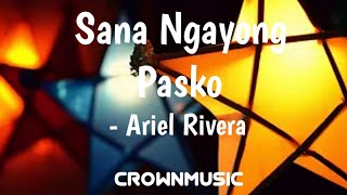 Ariel Rivera-Sana ngayong pasko lyrics Crownmusic ph