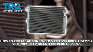 How to Replace AC Condenser & Receiver Drier Assembly 2011-2021 Jeep Grand Cherokee 3.6L V6