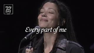 Every part of me by May the Lord Studio