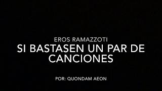 Si bastasen un par de canciones - Eros Ramazzoti (letra)