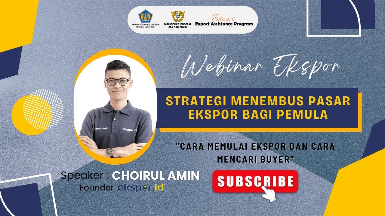 Webinar Ekspor : Strategi Menembus Pasar Ekspor Bagi Pemula