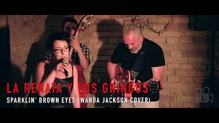 La Renata y Los Gringos - Sparkling Brown Eyes (Wanda Jackson cover)