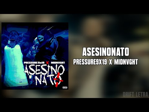 Pressure9x19 x Midnvght - AsesinoNato (Letra)