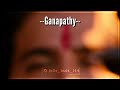 Ganapathi Whatsapp Status 2019