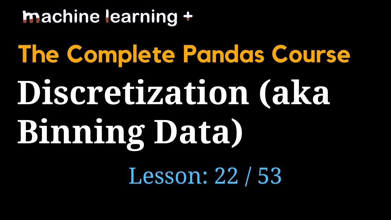 How to Discretize and Bin Data in Pandas | #22 of 53: The Complete Pandas Course