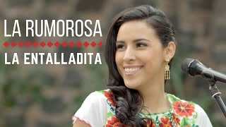La Rumorosa &quot;La Entalladita&quot; (acústico)