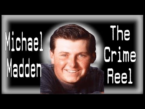 THE FORGOTTEN DISAPPEARANCE OF MICHAEL MADDEN - The Crime Reel