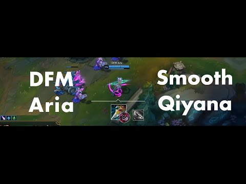 DFM Aria's Smooth Qiyana Combo