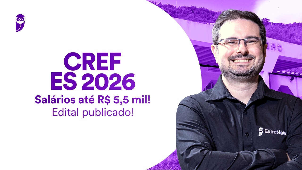 Concurso CREF ES 2026 - Salários até R$ 5,5 mil - Edital publicado