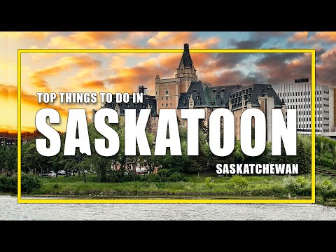 Amazing Things To Do In Saskatoon: The HIDDEN GEM of Canada (You NEED to Visit!)