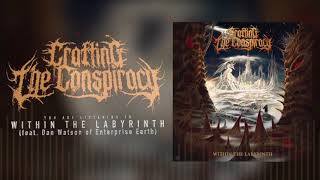 Crafting The Conspiracy - Within The Labyrinth (Feat. Dan Watson of Enterprise Earth)