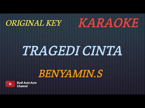 TRAGEDI CINTA - BENYAMIN S - (KARAOKE) ORIGINAL KEY___BUDI AURA AURA COVER