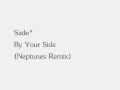 Sade - By Your Side (The Neptunes Remix) 