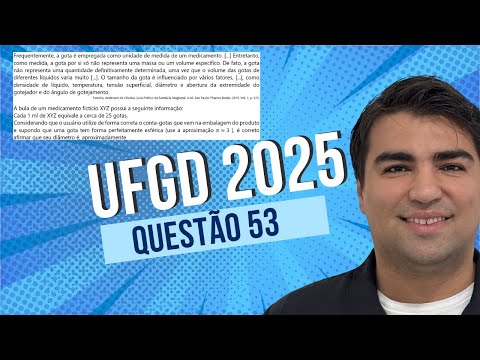 UFGD 2025 - QUESTÃO 53 - Frequentemente, a gota é empregada como unidade de medida de um medicamento