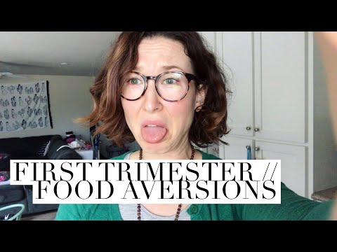 FIRST TRIMESTER // Food Aversions