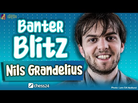Banter Blitz with Nils Grandelius