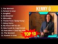 Kenny G 2023 Greatest Hits Full Album Best Songs The Moment Forever In Love Songbird Se