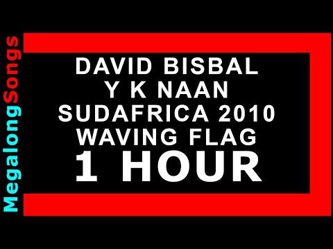 DAVID BISBAL Y K NAAN SUDAFRICA (WORLDCUP 2010) WAVING FLAG 🔴 [1 HOUR] ✔️