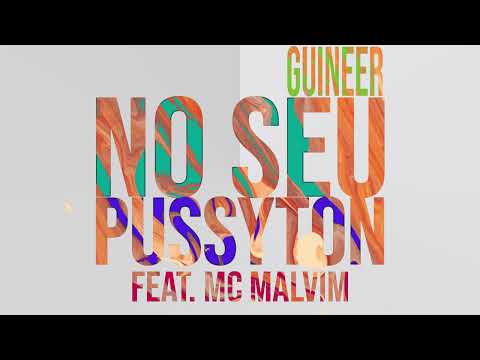 Guineer, DJ Tezinho, DJ JHOWN BEAT, MC Malvim - No Seu Pussyton (Official Audio)