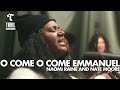 O Come O Come Emmanuel (feat. Naomi Raine & Nate Moore) | Maverick City Music | TRIBL