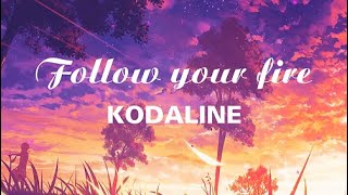 Download lagu Follow Your Fire - Kodaline (Lyrics - Vietsub) mp3 Download lagu Follow Your Fire - Kodaline (Lyrics - Vietsub) mp3