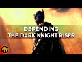 Defending The Dark Knight Rises | Better Than You Remember