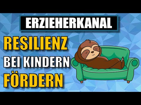 Als Erzieher die Resilienz stärken beim Kind (einfach erklärt) | ERZIEHERKANAL