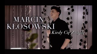 Kadr z teledysku Kiedy Cię znajdę tekst piosenki Marcin Kłosowski