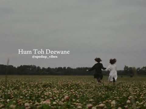 Hum Toh Deewane [ SPED UP ] || Yasser Desai