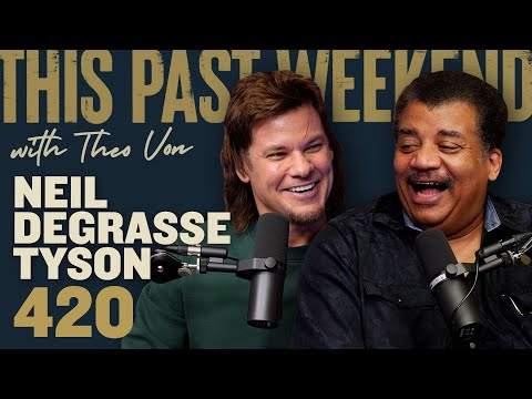 Neil deGrasse Tyson | This Past Weekend w/ Theo Von #420