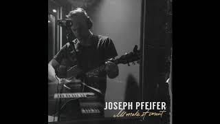 Joseph Pfeifer - I'll Make It Count