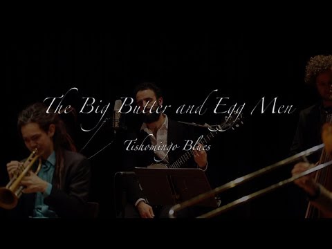 Tishomingo Blues - The Big Butter and Egg Men