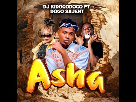 Dj Kidogodogo ft Dogo Sajent - Asha (Official Audio Lyrics)