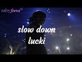 Slow Down Lucki Lyrics