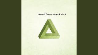 Alone Tonight (Above &amp; Beyond&#39;s Nasty Dub)