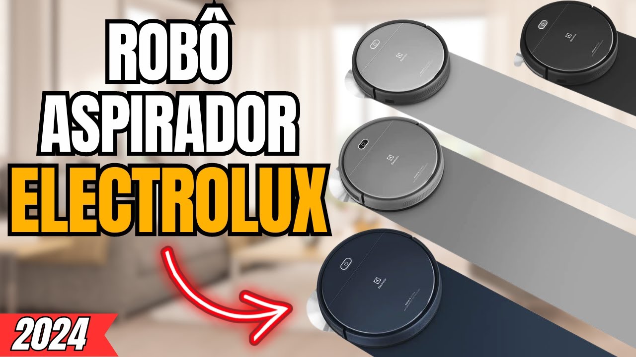 Qual o Melhor ROBÔ ASPIRADOR ELECTROLUX? Saiba Qual Modelo Comprar: ERB10 / ERB20 / ERB30 / ERB40