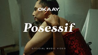 Download lagu OKAAY - Posessif mp3