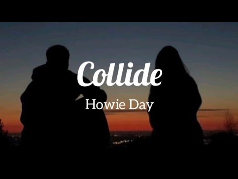 Collide - Howie (lyrics)