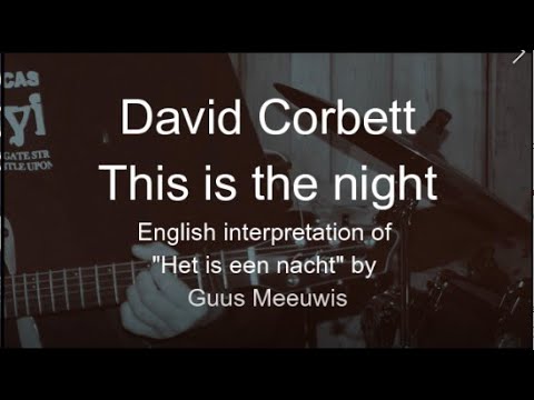 David Corbett - This is the night-  (English interpretation of Het is een nacht by Guus Meeuwis