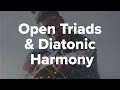 Open Triads & Diatonic Harmony | Ila Cantor