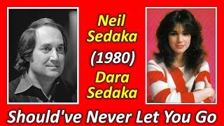 Neil Sedaka &amp; Dara Sedaka - Should&#39;ve Never Let You Go (1980)