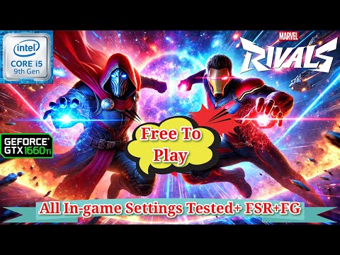 Marvel Rivals FPS Test On GTX1660Ti/i5 9400F/32GB RAM(All In-game Settings Tested+ FSR+FG)