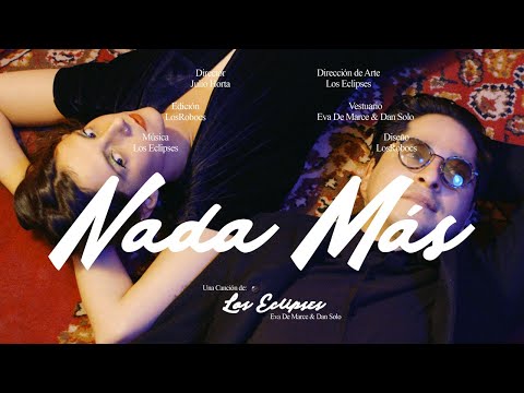 Los Eclipses (Eva de Marce & Dan Solo) - Nada Más