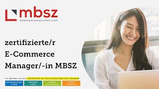 Kursvorstellung zertifizierte/r E-Commerce Manager/-in MBSZ