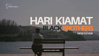 Download lagu Black Brothers - Hari Kiamat | Cover Lagu Nostalgia Terbaru 2026 mp3