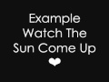 Example - Watch The Sun Come Up [WITH LYRICS ...